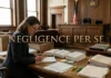 Negligence Per Se: The Ultimate Guide to Its Meaning, Legal Elements, Requirements, Examples, and How Courts Apply the Doctrine in U.S. Law Negligence Per Se